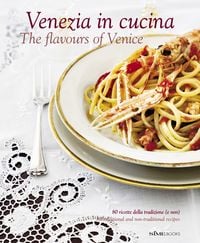 Produktbild: Venezia in cucina - The flavours of Venice