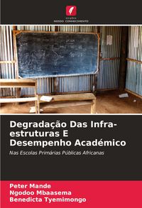 Produktbild: Degrada&ccedil;&atilde;o Das Infra-estruturas E Desempenho Acad&eacute;mico
