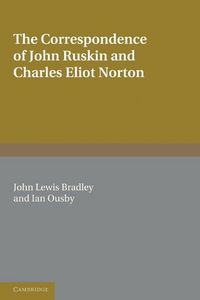 Produktbild: The Correspondence of John Ruskin and Charles Eliot Norton