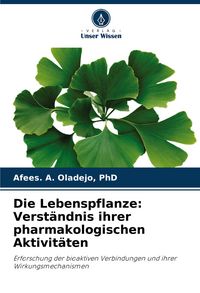 Produktbild: Die Lebenspflanze: Verst&auml;ndnis ihrer pharmakologischen Aktivit&auml;ten