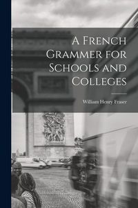 Produktbild: A French Grammer for Schools and Colleges