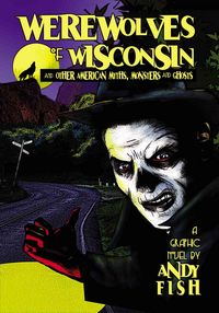 Produktbild: Werewolves of Wisconsin and Other American Myths, Monsters and Ghosts