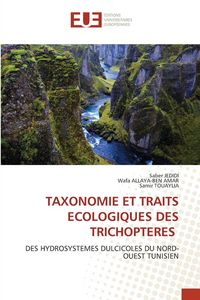 Produktbild: Taxonomie Et Traits Ecologiques des Trichopteres