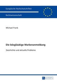 Produktbild: Die b&ouml;sgl&auml;ubige Markenanmeldung
