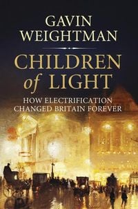 Produktbild: Children of Light: How Electricity Changed Britain Forever