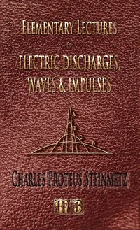 Produktbild: Elementary Lectures On Electric Discharges, Waves And Impulses, And Other Transients - Second Edition