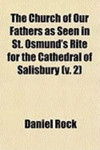 Produktbild: The Church of Our Fathers as Seen in St. Osmund's Rite for the Cathedral of Salisbury (V. 2)