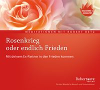 Produktbild: Rosenkrieg oder endlich Frieden - Meditations-CD