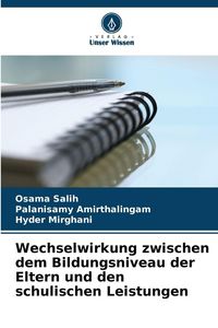 Produktbild: Wechselwirkung zwischen dem Bildungsniveau der Eltern und den schulischen Leistungen