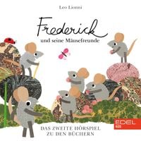Produktbild: Frederick Und Seine Mäusefreunde (Das zweite Hörspiel zu den Büchern von Leo Lionni)