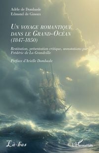 Produktbild: Un voyage romantique dans le Grand-Oc&eacute;an (1847-1850)