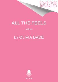 Bild vom Artikel All the Feels vom Autor Olivia Dade