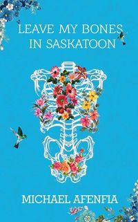 Produktbild: Leave My Bones in Saskatoon