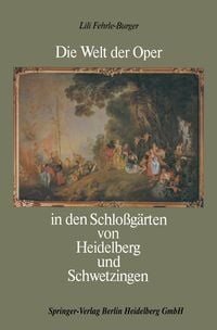 Produktbild: Die Welt der Oper in den Schloßgärten von Heidelberg und Schwetzingen