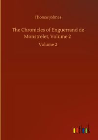 Produktbild: The Chronicles of Enguerrand de Monstrelet, Volume 2