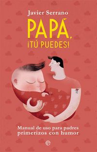 Produktbild: Pap&aacute;, &iexcl;t&uacute; puedes! : manual de uso para padres primerizos con humor