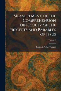 Produktbild: Measurement of the Comprehension Difficulty of the Precepts and Parables of Jesus