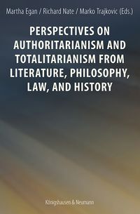 Produktbild: Perspectives on Authoritarianism and Totalitarianism from Literature, Philosophy, Law, and History