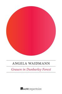 Bild vom Artikel Grauen in Dunbarley Forest vom Autor Angela Waidmann