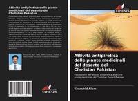 Produktbild: Attivit&agrave; antipiretica delle piante medicinali del deserto del Cholistan Pakistan