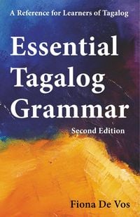 Produktbild: Essential Tagalog Grammar - A Reference for Learners of Tagalog (Part of Learning Tagalog Course, Book 1 of 7)