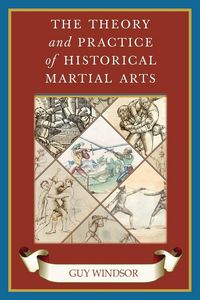Produktbild: The Theory and Practice of Historical Martial Arts