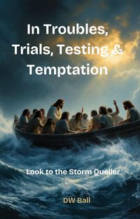Produktbild: In Troubles, Trials, Testing, and Temptation Look to the Storm Queller