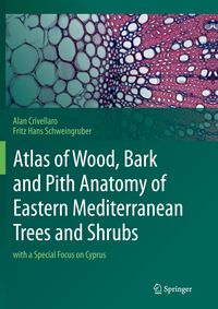 Produktbild: Atlas of Wood, Bark and Pith Anatomy of Eastern Mediterranean Trees and Shrubs