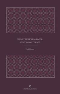 Produktbild: The Art Thief's Handbook: Essays on Art Crime