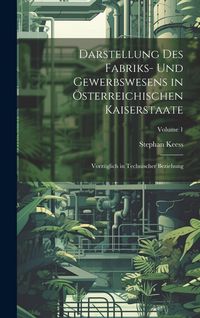 Produktbild: Darstellung des Fabriks- und Gewerbswesens in &ouml;sterreichischen Kaiserstaate