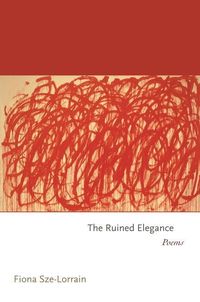 Bild vom Artikel Sze-Lorrain, F: Ruined Elegance - Poems vom Autor Fiona Sze-Lorrain