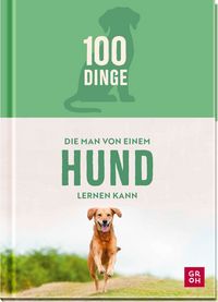 Produktbild: 100 Dinge, die man von einem Hund lernen kann