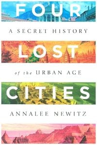 Bild vom Artikel Four Lost Cities vom Autor Annalee Newitz