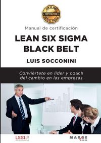 Produktbild: Lean Six Sigma Black Belt. Manual de certificaci&oacute;n