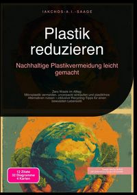 Produktbild: Plastik reduzieren: Nachhaltige Plastikvermeidung leicht gemacht