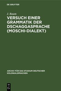 Produktbild: Versuch einer Grammatik der Dschaggasprache (Moschi-Dialekt)