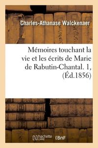 Produktbild: M&eacute;moires touchant la vie et les &eacute;crits de Marie de Rabutin-Chantal. 1, (&Eacute;d.1856)
