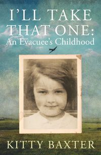 Produktbild: I'll Take That One: An Evacuee's Childhood