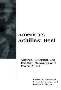 Produktbild: America's Achilles' Heel: Nuclear, Biological, and Chemical Terrorism and Covert Attack
