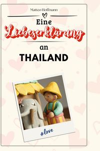 Produktbild: Eine Liebeserkl&auml;rung an Thailand