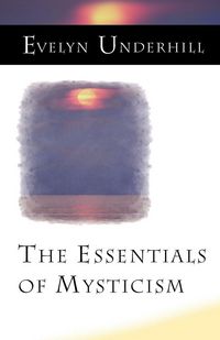 Produktbild: The Essentials of Mysticism and Other Essays