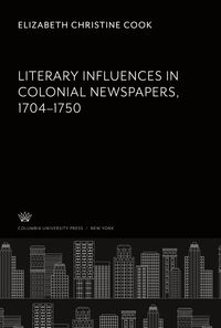 Produktbild: Literary Influences in Colonial Newspapers 1704-1750