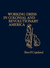 Produktbild: Working Dress in Colonial and Revolutionary America