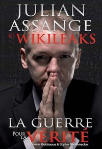 Produktbild: Julian Assange et Wikileaks - La guerre pour la v&eacute;rit&eacute;