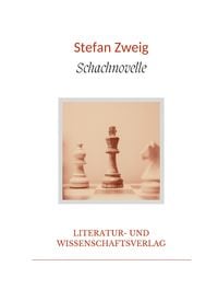 Produktbild: Stefan Zweig: Schachnovelle. Vollst&auml;ndige Neuausgabe