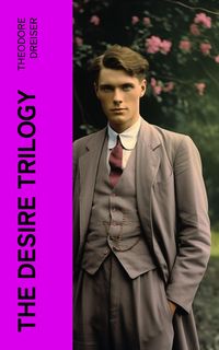 Bild vom Artikel The Desire Trilogy vom Autor Theodore Dreiser