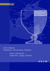 Produktbild: Glas in Byzanz - Produktion, Verwendung, Analysen