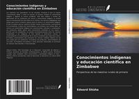 Produktbild: Conocimientos ind&iacute;genas y educaci&oacute;n cient&iacute;fica en Zimbabwe