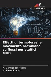 Produktbild: Effetti di termoforesi e movimento browniano su flussi peristaltici MHD