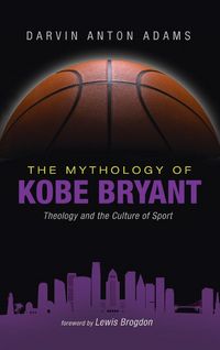 Produktbild: The Mythology of Kobe Bryant